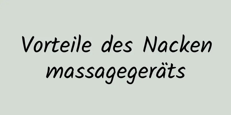 Vorteile des Nackenmassagegeräts