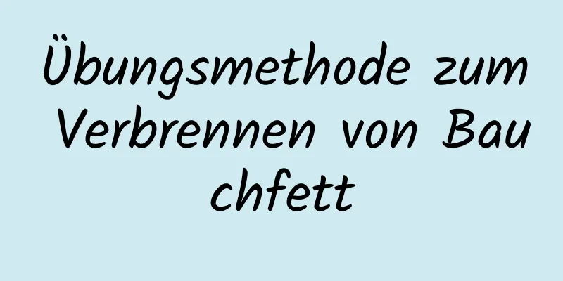 Übungsmethode zum Verbrennen von Bauchfett