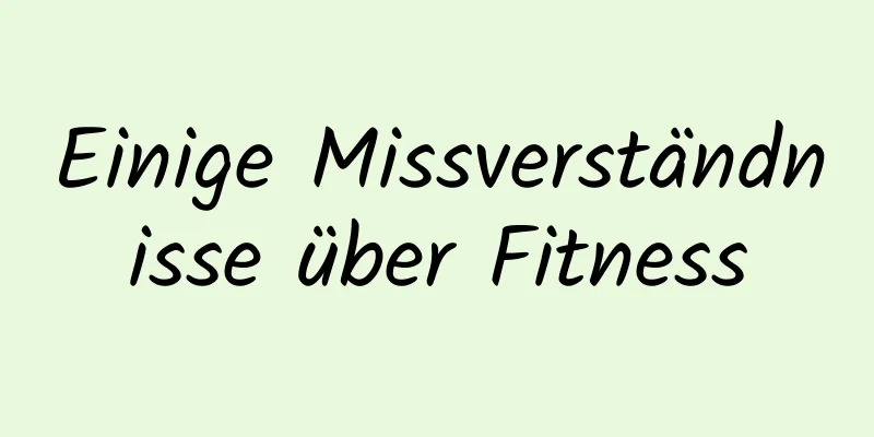 Einige Missverständnisse über Fitness