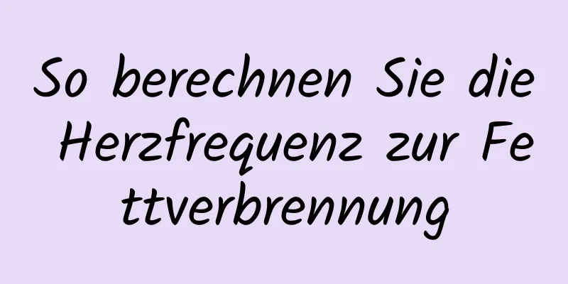 So berechnen Sie die Herzfrequenz zur Fettverbrennung