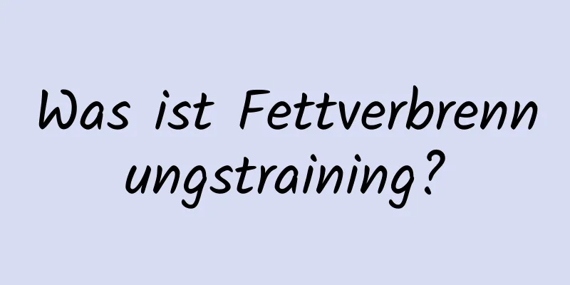 Was ist Fettverbrennungstraining?