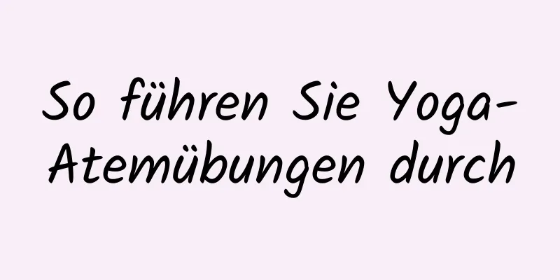 So führen Sie Yoga-Atemübungen durch