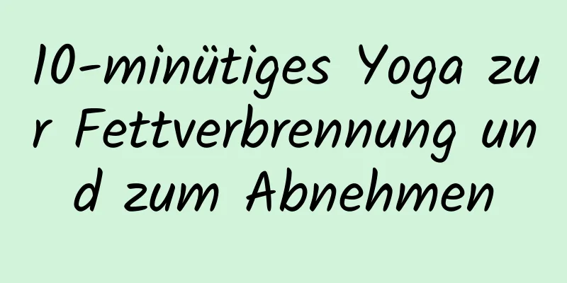 10-minütiges Yoga zur Fettverbrennung und zum Abnehmen