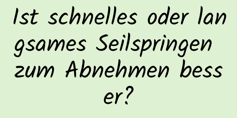 Ist schnelles oder langsames Seilspringen zum Abnehmen besser?