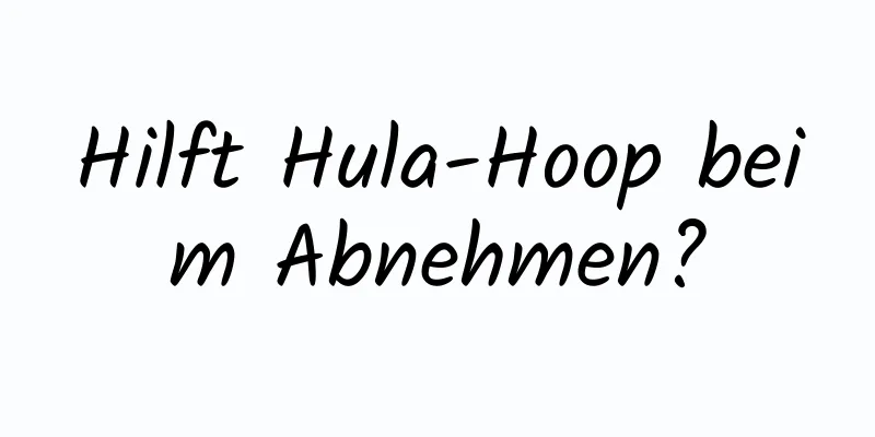 Hilft Hula-Hoop beim Abnehmen?