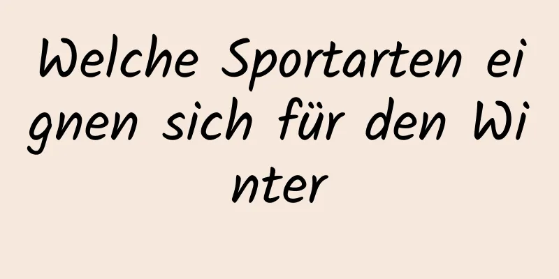 Welche Sportarten eignen sich für den Winter