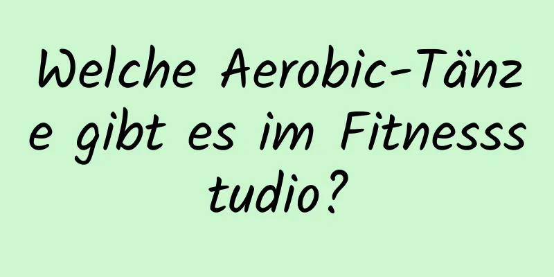 Welche Aerobic-Tänze gibt es im Fitnessstudio?