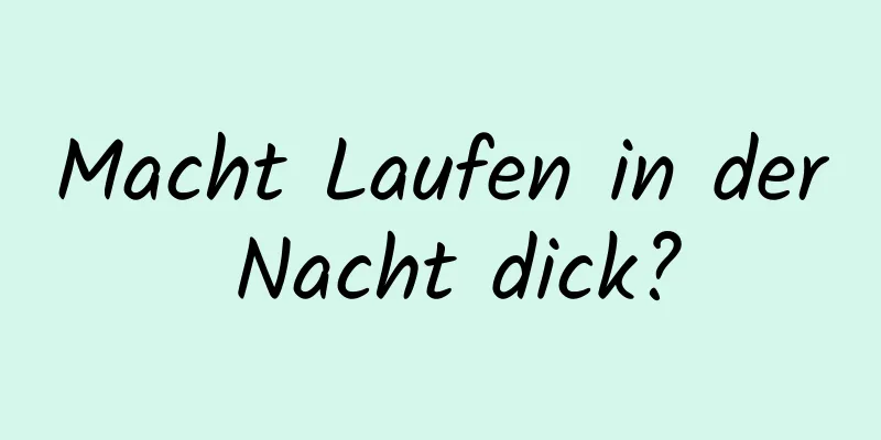 Macht Laufen in der Nacht dick?