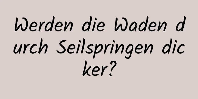 Werden die Waden durch Seilspringen dicker?