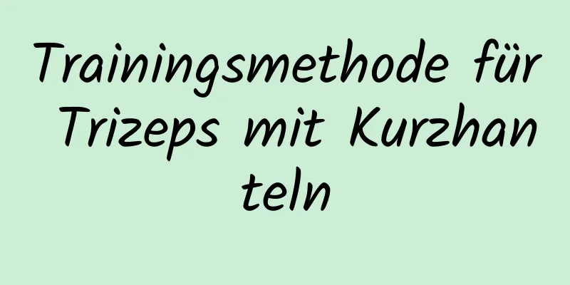 Trainingsmethode für Trizeps mit Kurzhanteln