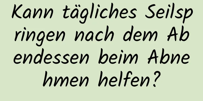 Kann tägliches Seilspringen nach dem Abendessen beim Abnehmen helfen?