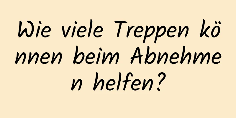 Wie viele Treppen können beim Abnehmen helfen?