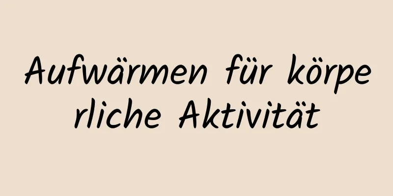 Aufwärmen für körperliche Aktivität