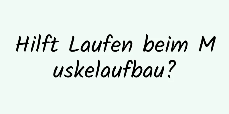 Hilft Laufen beim Muskelaufbau?