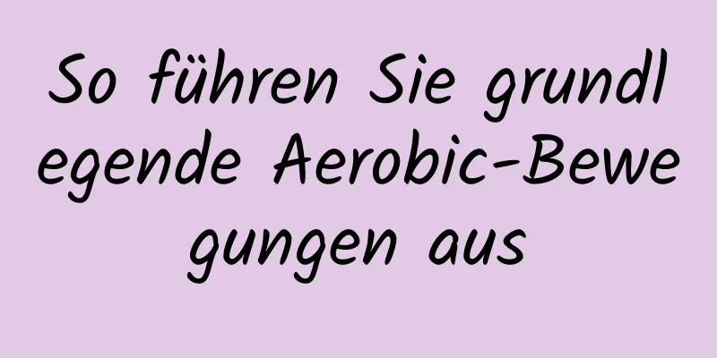 So führen Sie grundlegende Aerobic-Bewegungen aus