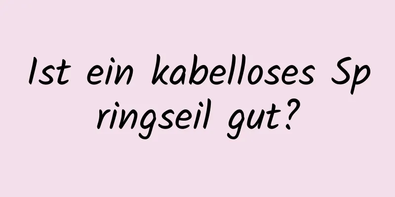 Ist ein kabelloses Springseil gut?