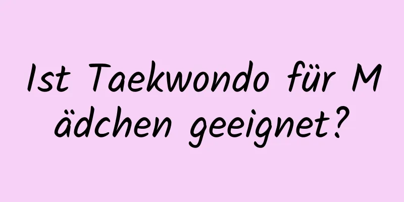 Ist Taekwondo für Mädchen geeignet?