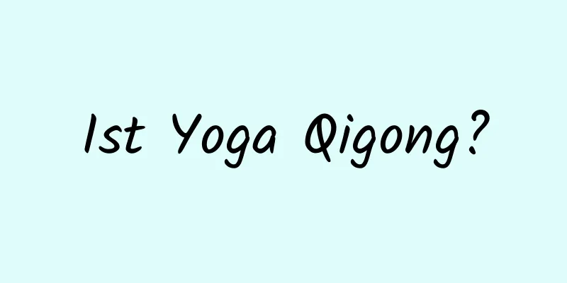 Ist Yoga Qigong?