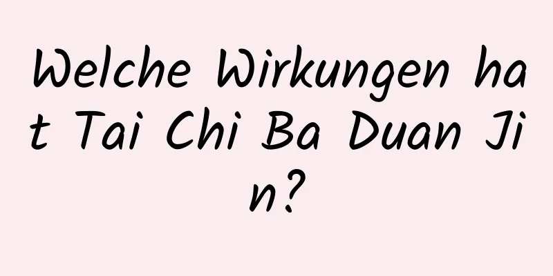 Welche Wirkungen hat Tai Chi Ba Duan Jin?