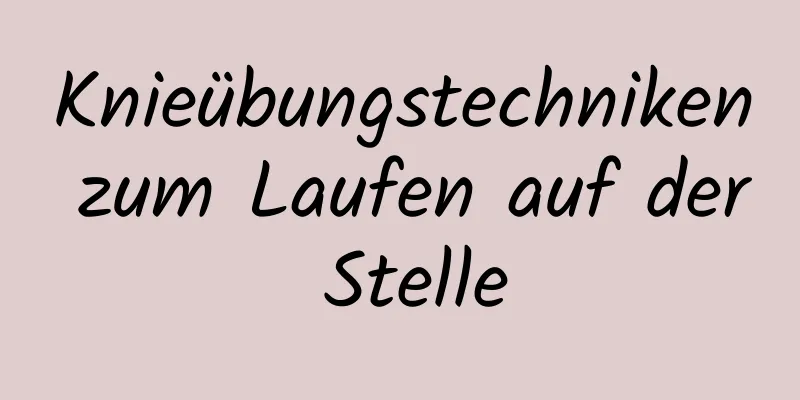 Knieübungstechniken zum Laufen auf der Stelle