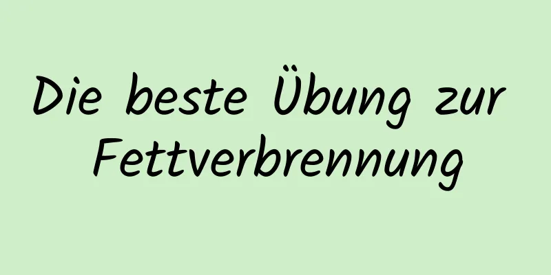 Die beste Übung zur Fettverbrennung