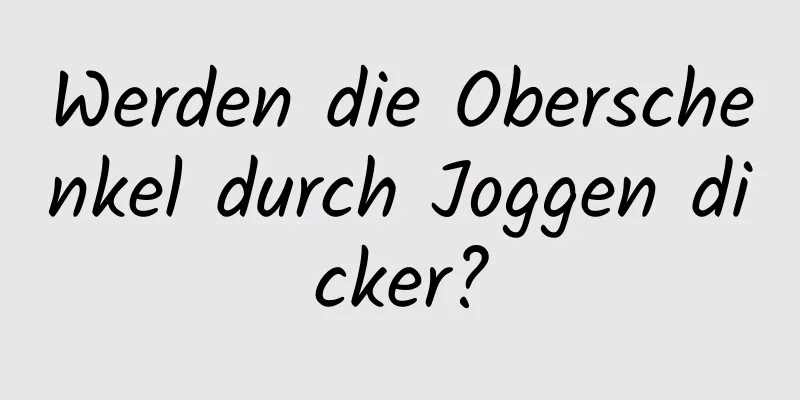 Werden die Oberschenkel durch Joggen dicker?