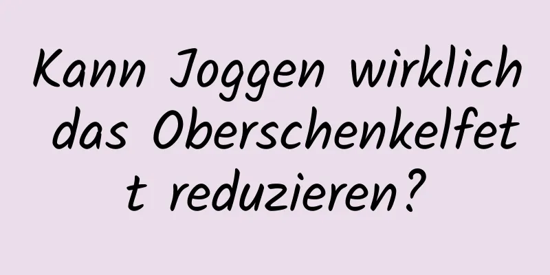 Kann Joggen wirklich das Oberschenkelfett reduzieren?