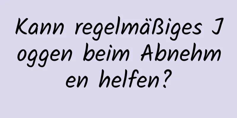 Kann regelmäßiges Joggen beim Abnehmen helfen?