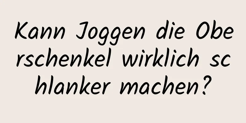 Kann Joggen die Oberschenkel wirklich schlanker machen?