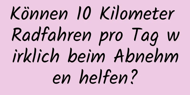 Können 10 Kilometer Radfahren pro Tag wirklich beim Abnehmen helfen?