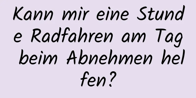 Kann mir eine Stunde Radfahren am Tag beim Abnehmen helfen?