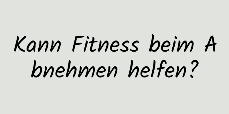 Kann Fitness beim Abnehmen helfen?