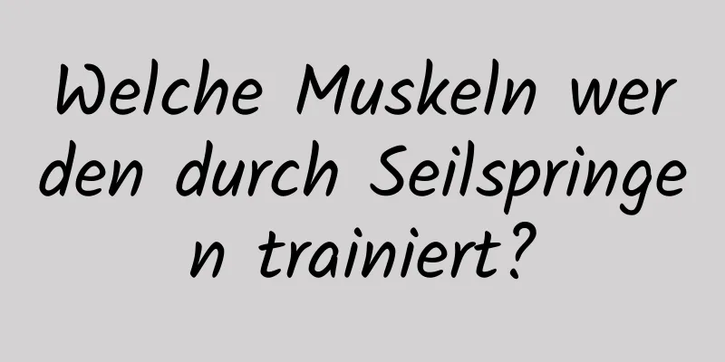 Welche Muskeln werden durch Seilspringen trainiert?