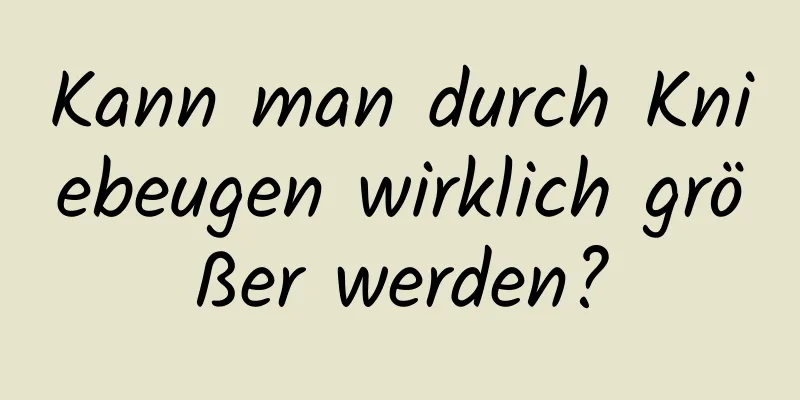 Kann man durch Kniebeugen wirklich größer werden?