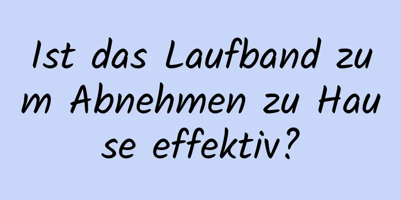 Ist das Laufband zum Abnehmen zu Hause effektiv?