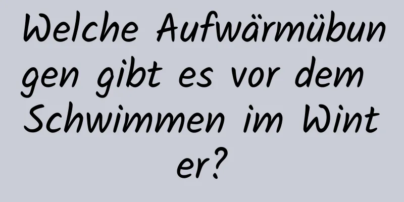 Welche Aufwärmübungen gibt es vor dem Schwimmen im Winter?