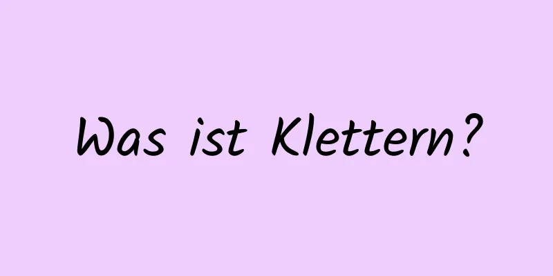 Was ist Klettern?