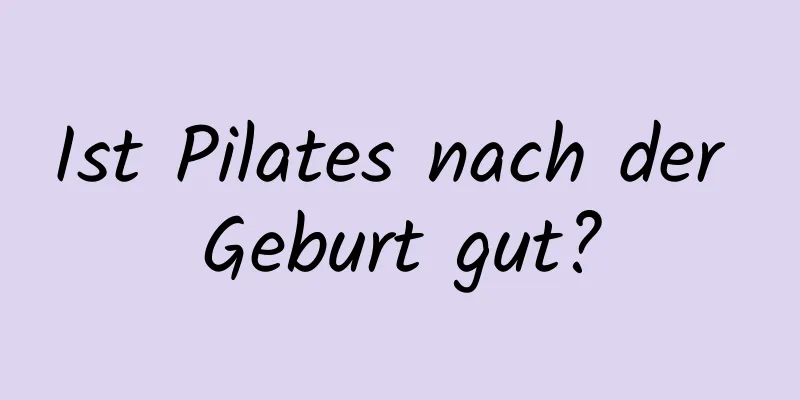 Ist Pilates nach der Geburt gut?