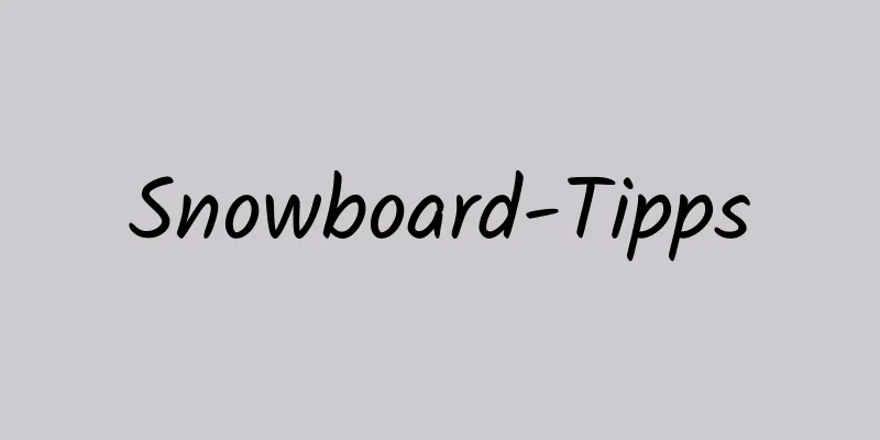 Snowboard-Tipps