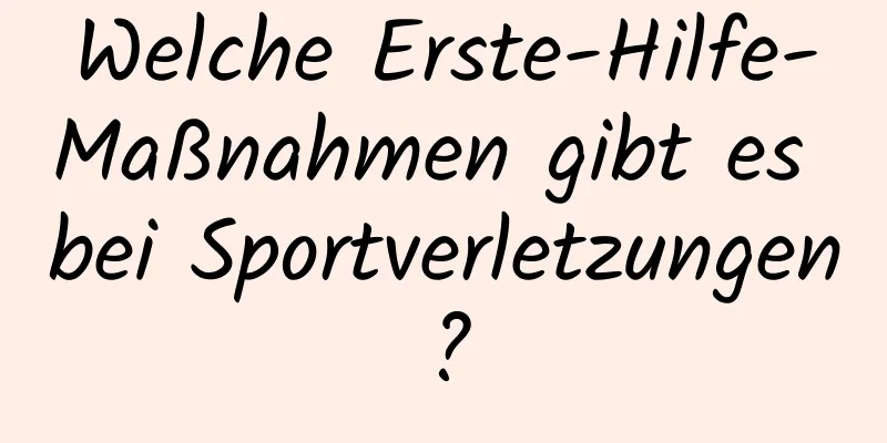 Welche Erste-Hilfe-Maßnahmen gibt es bei Sportverletzungen?