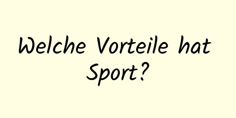 Welche Vorteile hat Sport?