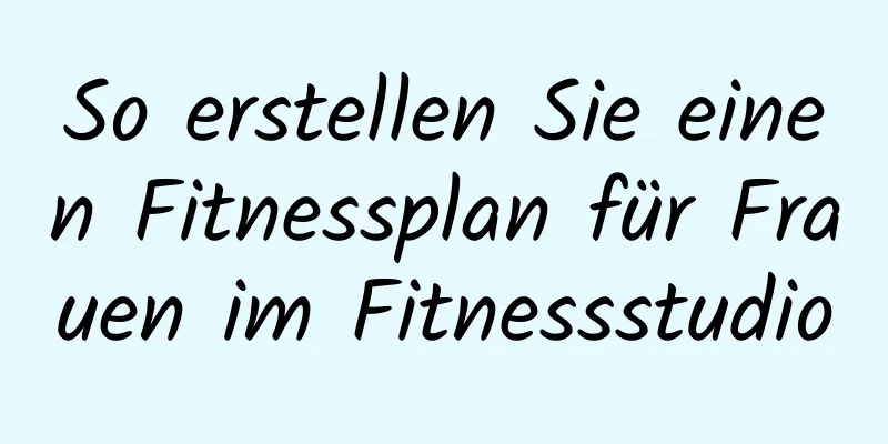 So erstellen Sie einen Fitnessplan für Frauen im Fitnessstudio