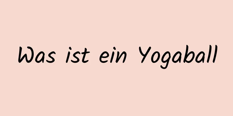 Was ist ein Yogaball