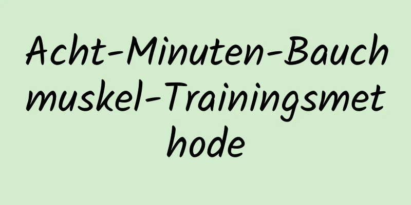 Acht-Minuten-Bauchmuskel-Trainingsmethode