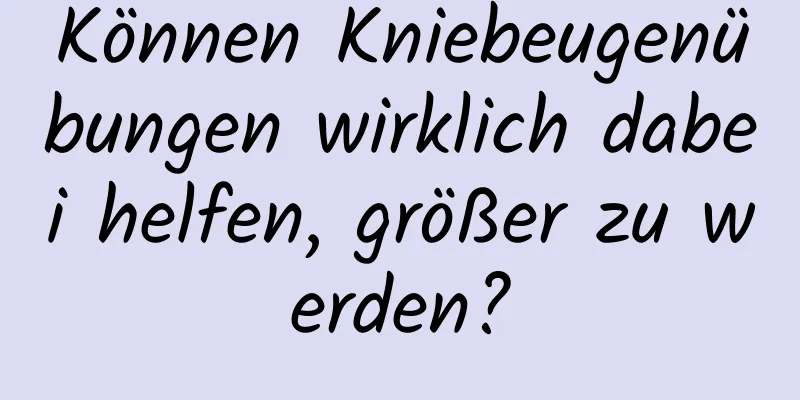 Können Kniebeugenübungen wirklich dabei helfen, größer zu werden?