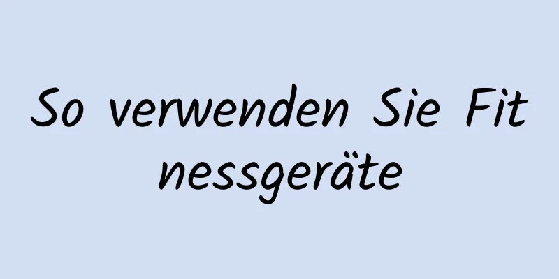 So verwenden Sie Fitnessgeräte