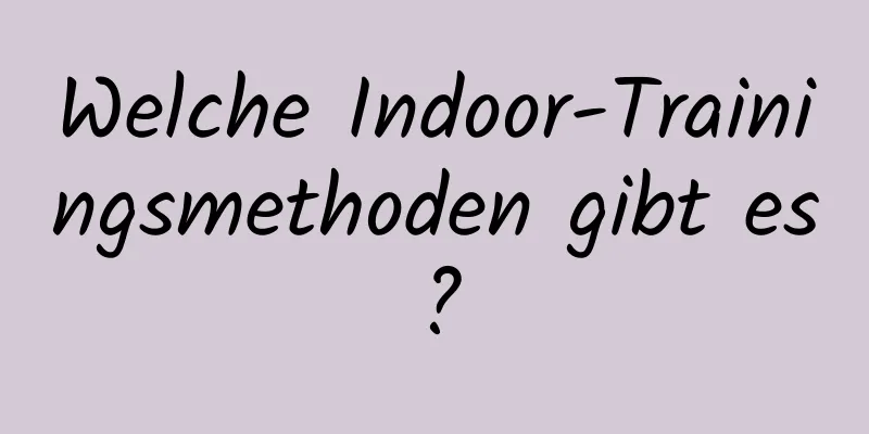 Welche Indoor-Trainingsmethoden gibt es?