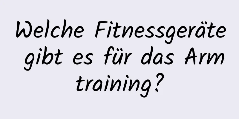 Welche Fitnessgeräte gibt es für das Armtraining?