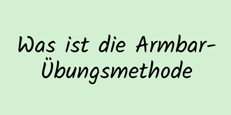 Was ist die Armbar-Übungsmethode