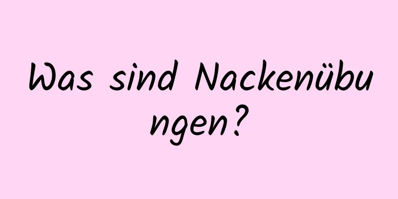 Was sind Nackenübungen?